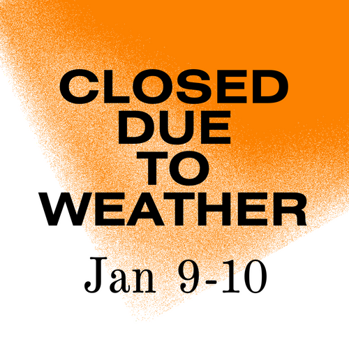 Jan 9-10: Closed due to Weather